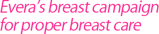 Evera’s breast campaign for proper breast care